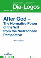 After God - The Normative Power of the Will from the Nietzschean Perspective 3631716400 Book Cover