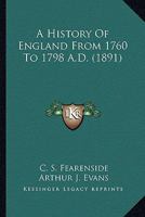 A History Of England From 1760 To 1798 A.D. 0548802238 Book Cover
