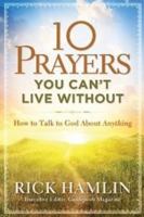 10 Prayers You Can't Live Without: How to Talk to God About Everything 0824932188 Book Cover