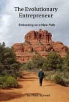The Evolutionary Entrepreneur: Embarking on a New Path 173274050X Book Cover