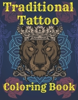 Traditional Tattoo Coloring Book: Old School Tattoo Coloring Book For Adult Ink Lovers Skulls Guns Spiders and More B08ZBMR2MC Book Cover