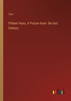 Fifteen Years, A Picture from the last Century 3368129023 Book Cover