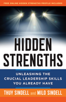 Hidden Strengths: Unleashing the Crucial Leadership Skills You Already Have 1626562830 Book Cover