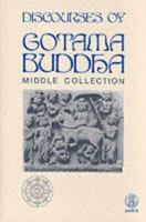 The Discourses of Gotama Buddha, Middle Collection 1857560256 Book Cover