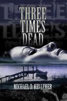 Three Times Dead 0595382037 Book Cover