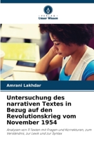 Untersuchung des narrativen Textes in Bezug auf den Revolutionskrieg vom November 1954 6205675838 Book Cover