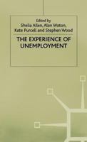 The Experience of Unemployment (Explorations in Sociology) 0333396936 Book Cover