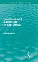 Incentives and Agriculture in East Africa 1138819034 Book Cover
