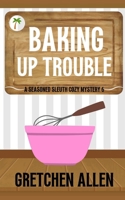 Baking Up Trouble B0CH2H6MKS Book Cover