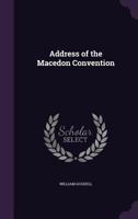 Address of the Macedon convention 1359353399 Book Cover
