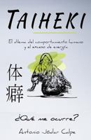 Taiheki: El Dilema del Comportamiento Humano Y El Exceso de Energ�a 150889051X Book Cover