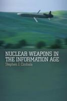 Nuclear Weapons in the Information Age 1441126848 Book Cover