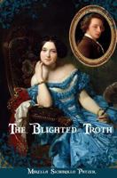 The Blighted Troth: A Novel of Forgiveness in New France 0992149622 Book Cover