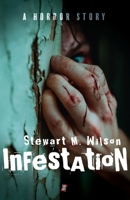 Infestation: A Horror Story: Psychological horror book, horror short stories B0DY78QHBD Book Cover