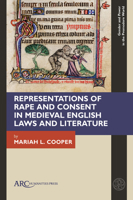 Representations of Rape and Consent in Medieval English Laws and Literature (Gender and Power in the Premodern World) 1802700536 Book Cover