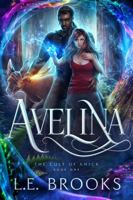 Avelina: The Cult of Anick: Book One 1962922014 Book Cover