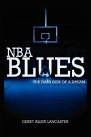 NBA Blues the Dark Side of a Dream 1465348824 Book Cover