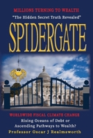 Spidergate: Worldwide Fiscal Climate Change - Rising Oceans of Debt or Ways to Wealth 1543987621 Book Cover