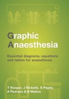 Graphic Anaesthesia: Essential diagrams, equations and tables for anaesthesia 1907904336 Book Cover