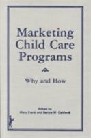 Marketing Child Care Programs 086656330X Book Cover