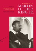 The Papers of Martin Luther King, Jr.: Volume VI: Advocate of the Social Gospel, September 1948-March 1963 (Papers of Martin Luther King, Jr) 0520248740 Book Cover