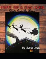 Paint, Sip & Stay Home: Santa Over the Moon 1729257747 Book Cover