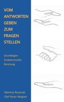 Vom Antworten geben zum Fragen stellen: Grundlagen Evokatorischer Beratung 3752833432 Book Cover