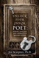 Unlock Your Inner Poet: Poetry, Analysis and Interactive Writing Guides 1479168513 Book Cover