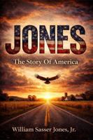 JONES: The Story Of America B0GX5HZ8B2 Book Cover