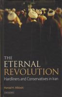 The Eternal Revolution: Hardliners and Conservatives in Iran 1784535427 Book Cover