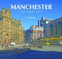 Manchester the Great City 0857042947 Book Cover