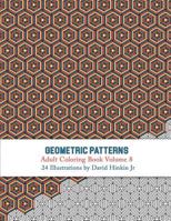 Geometric Patterns - Adult Coloring Book Vol. 8 1987558952 Book Cover