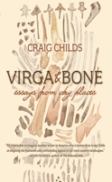 Virga & Bone: Essays from Dry Places 1948814188 Book Cover
