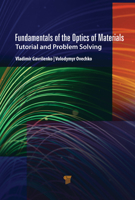 Fundamentals of the Optics of Materials: Tutorial and Problem Solving 981487793X Book Cover