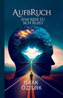 Aufbruch: Eine Reise zu sich selbst (German Edition) B0CKB6P5GW Book Cover