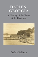 Darien, Georgia: A History of the Town  Its Environs 1098304098 Book Cover