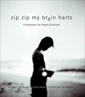 Zip Zip My Brain Harts: Photographs by Angela Buckland 0796921598 Book Cover