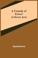 A Comedy of Errors' in Seven Acts 1975637399 Book Cover