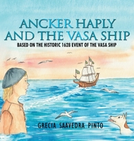 Ancker Haply and the Vasa Ship: Based on the historic 1628 event of the Vasa Ship 1733260293 Book Cover