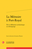 La Mémoire à Port-Royal: De la célébration eucharistique au témoignage (French Edition) 2812450061 Book Cover