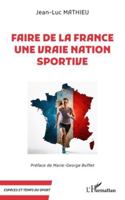 Faire de la France une vraie nation sportive (Espaces Et Temps Du Sport) (French Edition) 2336518147 Book Cover