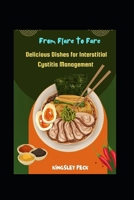 From Flare To Fare; Delicious Dishes For Interstitial Cystitis Management B0CWMJ25XR Book Cover