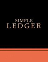 Simple Ledger: Cash Book Accounts Bookkeeping Journal for Small Business, Record Income and Expenses, Ledger Record Book 169200008X Book Cover