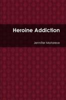 Heroine Addiction 1257806505 Book Cover