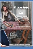 El profeta de Nazaret: Revelaciones in�ditas sobre el Jes�s hist�rico 1545186138 Book Cover