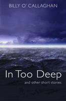 In Too Deep: And Other Short Stories 1856356337 Book Cover