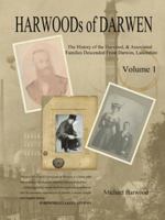 The History of the Harwood Families of Darwen, Lancashire 1496994639 Book Cover