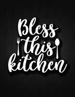 Bless this kitchen: Recipe Notebook to Write In Favorite Recipes | Best Gift for your MOM | Cookbook For Writing Recipes | Recipes and Notes for Your Favorite for Women, Wife, Mom 8.5" x 11" 1695626494 Book Cover