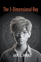 The 3-Dimensional Boy B0CQC95456 Book Cover