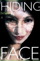 Hiding Behind A Face 1520553250 Book Cover